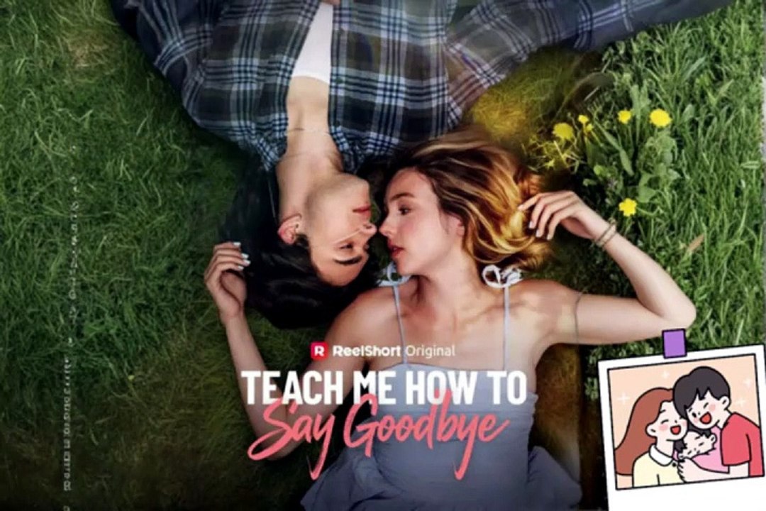 NO CUT 🎀 Teach Me How To Say Goodbye Dailymotion Episodes - Eng SUb [Full Movie]