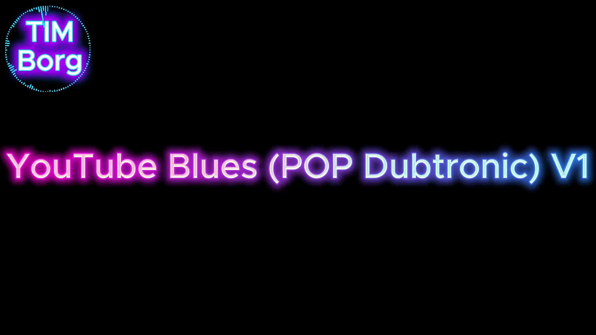 ⁣YouTube Blues - Original POP Dubtronic Music Visualizer - Tim Borg Music