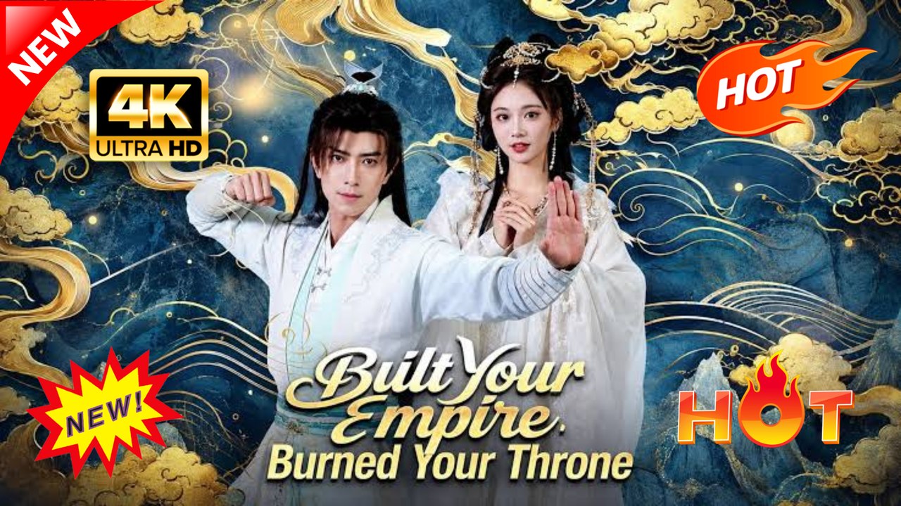 Built Your Empire Burned Your Throne | Hot Dramatic Full English