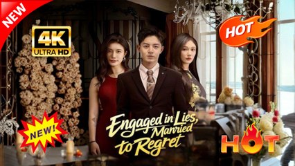 Engaged in Lies Married to Regret | Hot Dramatic Full English