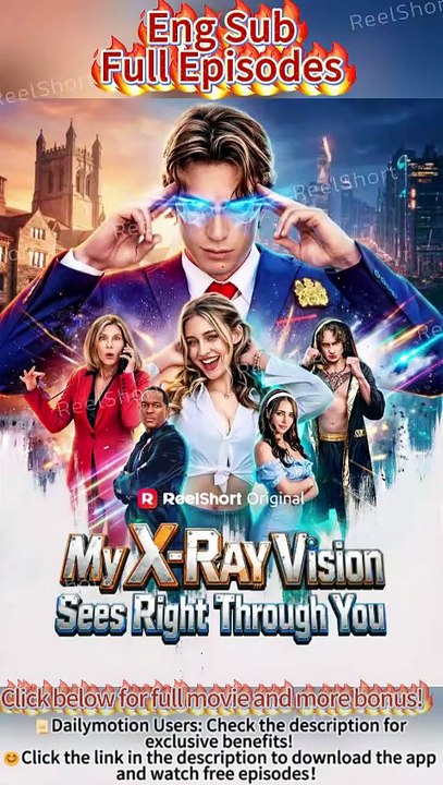 [Eng Sub] My X-Ray Vision Sees Right Through You - Billionaire's Secret Power Exposed | Dailymotion #ReelShort