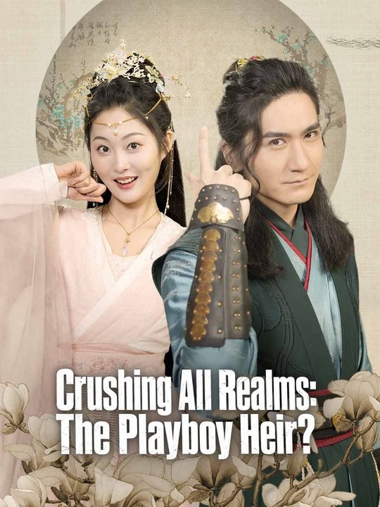 Crushing All Realms The Playboy Heir