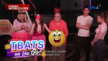 TBATS On The Go: Aly Alday, may nahawakang naninigas kay Tekla?!