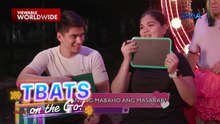 TBATS On The Go: Anong mabaho ang masarap?