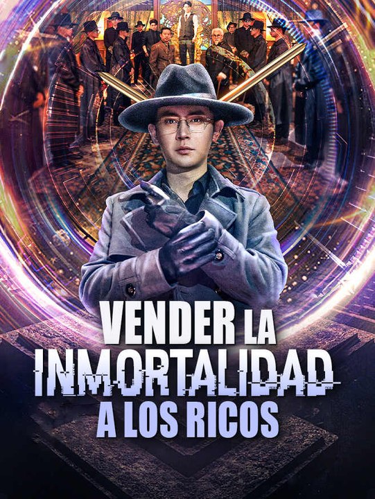 Vender la inmortalidad a los ricos | Serie Completa | Short Drama Español