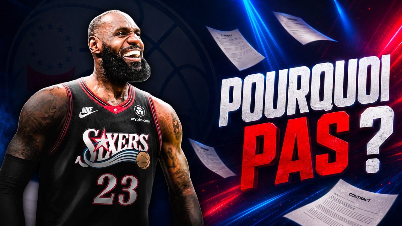 📍 LeBron James aux Sixers ? (le fantasme devient sérieux)