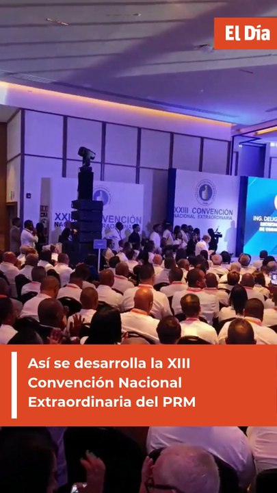 Así se desarrolla la XIII Convención Nacional Extraordinaria del PRM