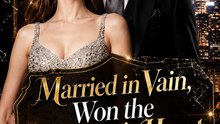 Married in Vain, Won the Magnate's Heart | Full EP | Billionaire Romance, Drama Series #ADB