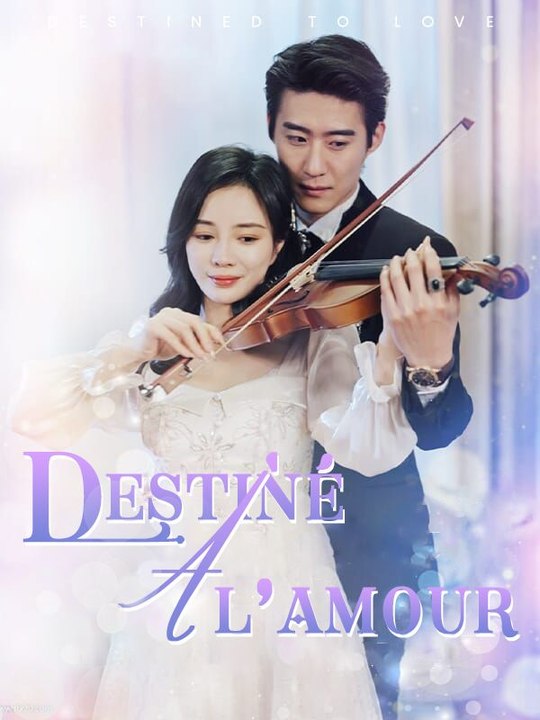 Destiné à l’amour film complet