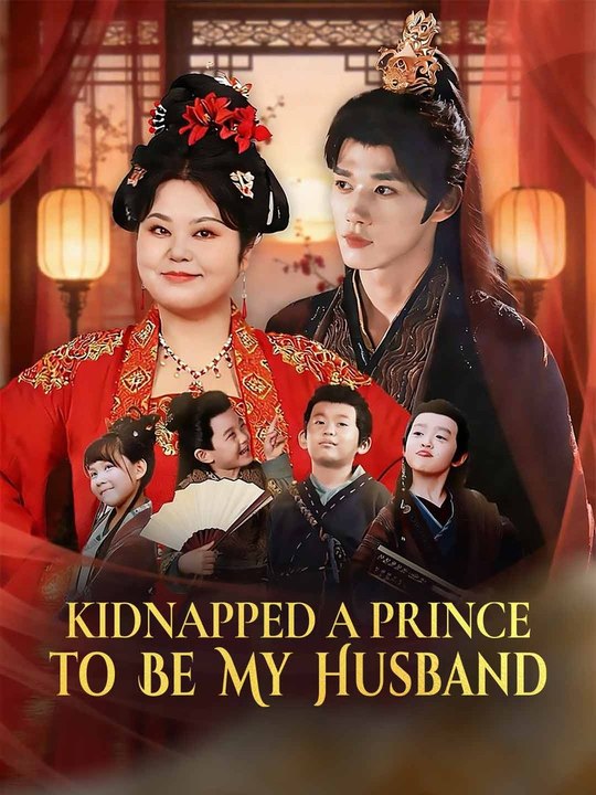 Kidnapped a Prince to Be My Husband | Full Short Drama | English Sub 2026