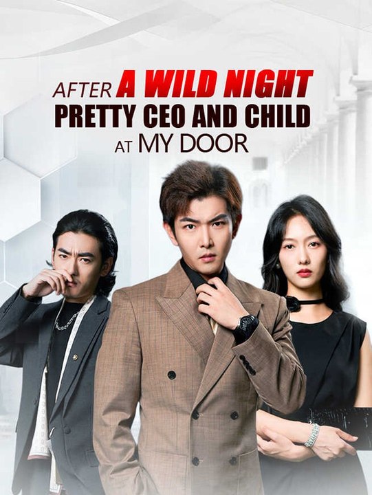 After a Wild Night, Pretty CEO and Child at My Door | Full Short Drama | English Sub 2026