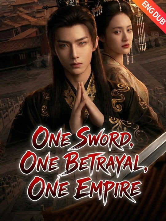 [ENG DUB] One Sword, One Betrayal, One Empire | Full Short Drama | English Sub 2026