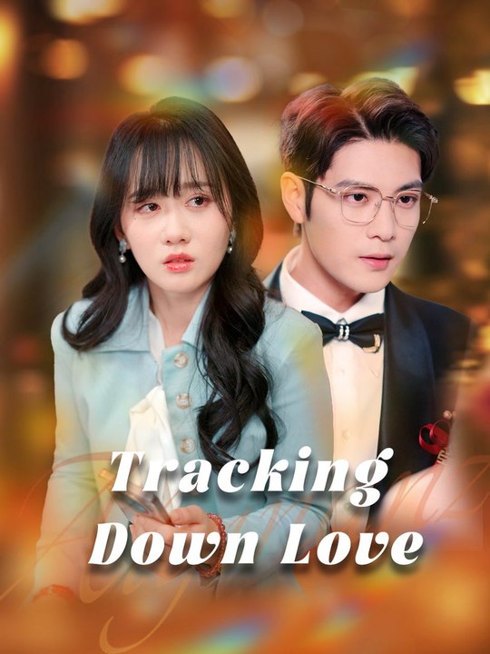 Tracking Down Love | Full Short Drama | English Sub 2026