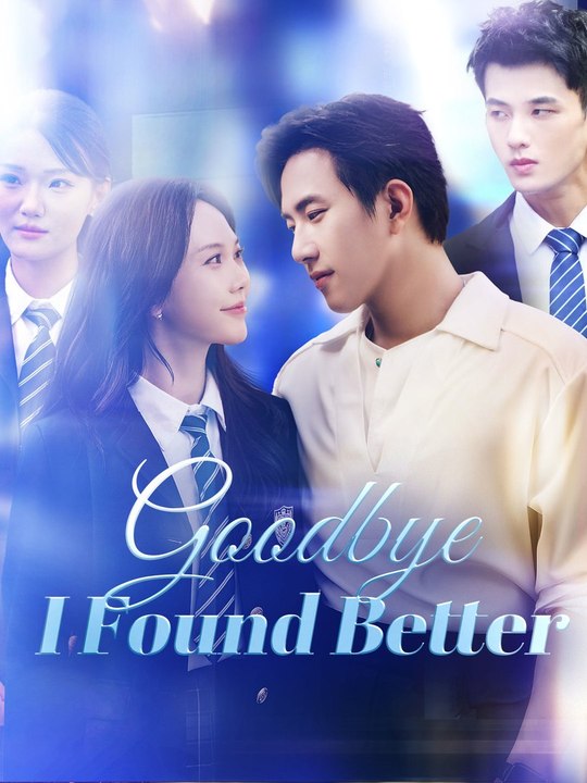 Goodbye, I Found Better | Full Short Drama | English Sub 2026
