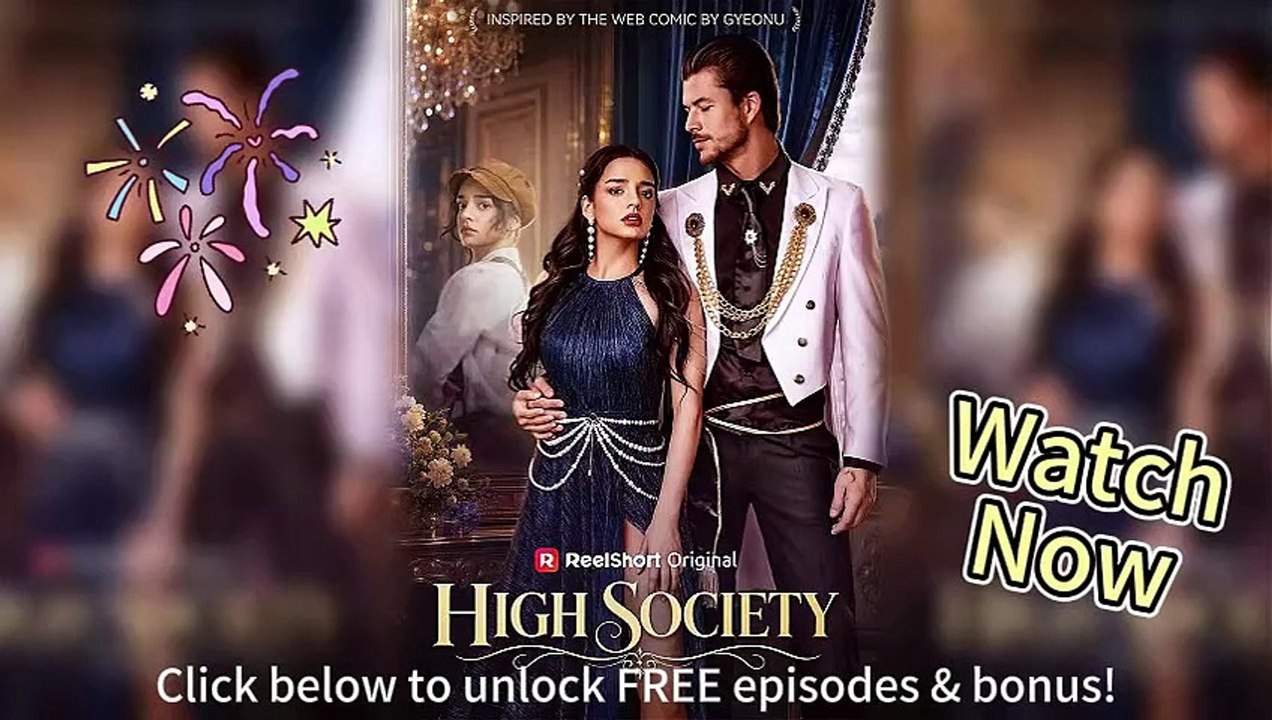 👑 High Society EngSub Episodes
