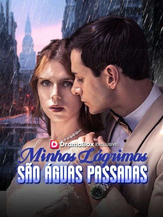 Minhas Lágrimas São Águas Passadas Série Completa