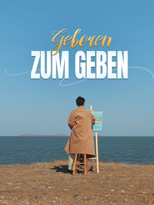 Geboren zum Geben Ganze Folge