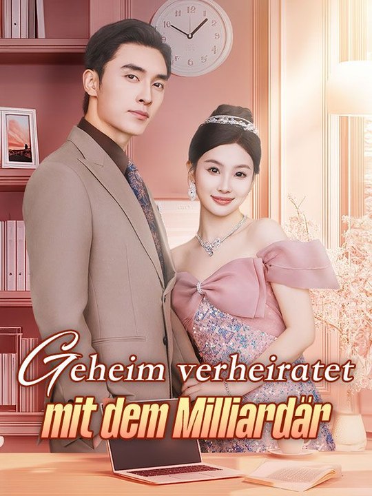 Geheim verheiratet mit dem Milliardär Ganze Folge