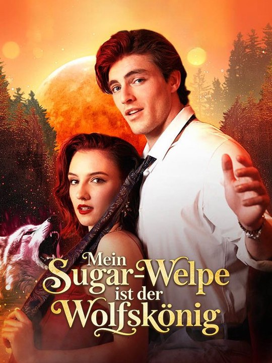 Mein Sugar-Welpe ist der Wolfskönig Ganze Folge