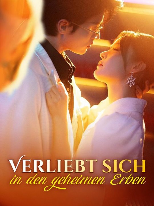Verliebt sich in den geheimen Erben Ganze Folge