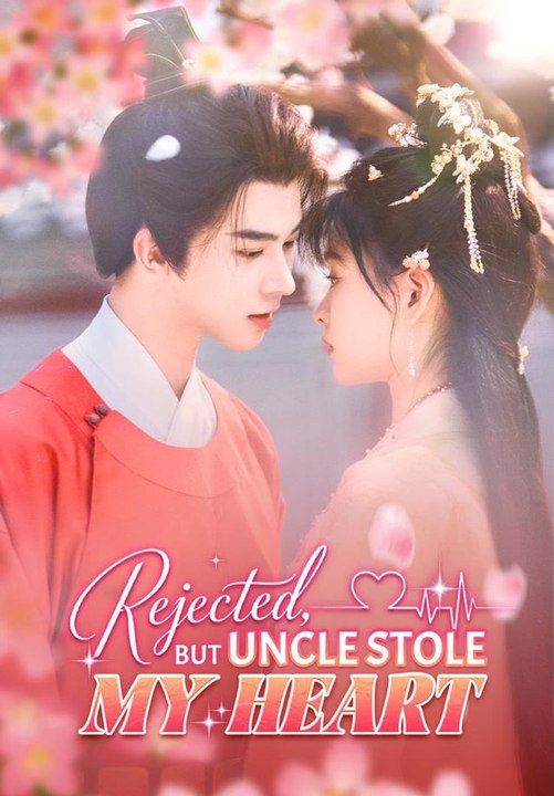Rejected, but Uncle Stole My Heart | Full Short Drama | English Sub 2026