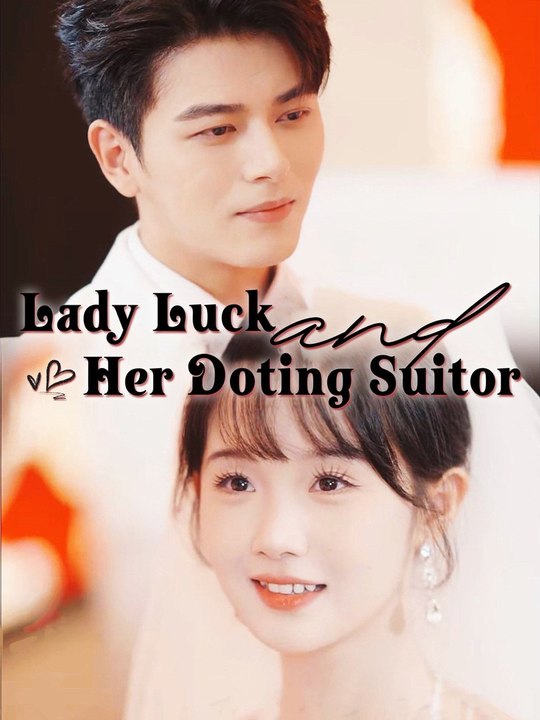 Lady Luck and Her Doting Suitor | Full Short Drama | English Sub 2026