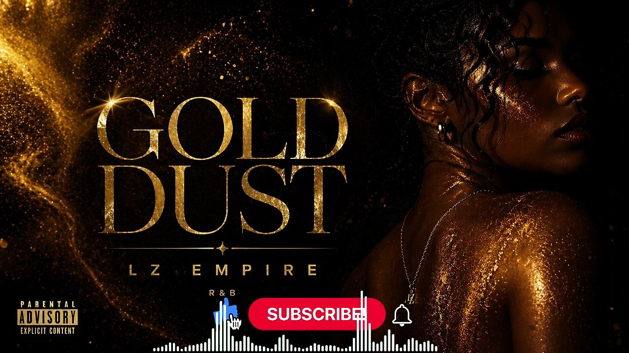 Gold Dust - LZ EMPIRE | Smooth R&B Relaxing