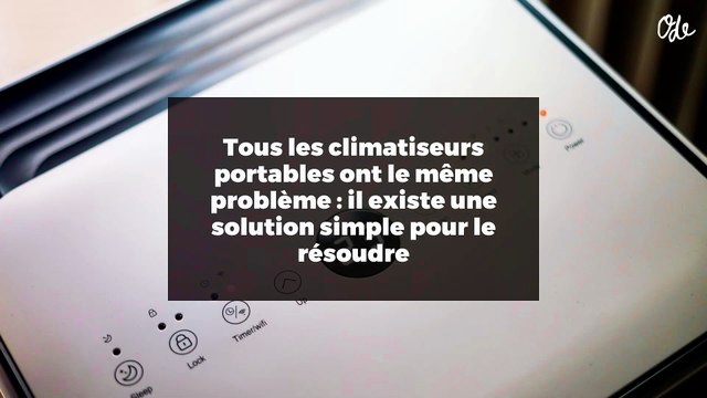 Tous les climatiseurs portables ont le même problème : il existe une solution simple pour le résoudre