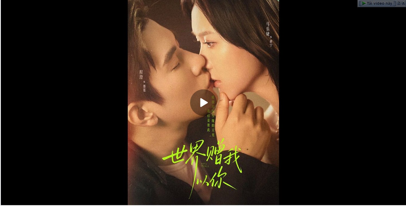 The World Gives Me You Full Movies English Sub
