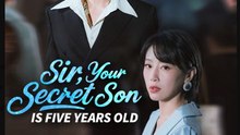Sir Your Secret Son Is Five Years Old- Full Drama Movie English Sub