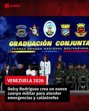 Delcy Rodríguez crea un nuevo cuerpo militar para atender emergencias y catástrofes