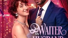 My Waiter Husband Too Rich To Be True- Drama FULL MOVIES ENGLISH SUB  🔥🔥🔥🔥🔥🔥
