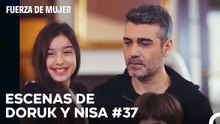 De Principio A Fin, Nisa Y Doruk Parte 37 - Fuerza De Mujer