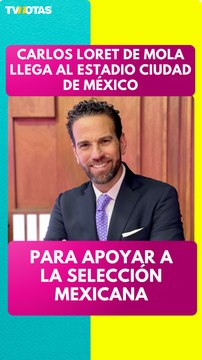 ¡Carlos Loret de Mola llega al Estadio Ciudad de México para apoyar a la Selección Mexicana!