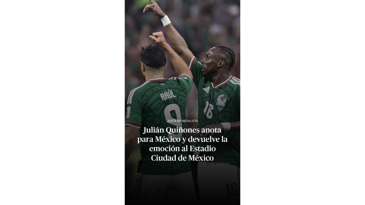 Julián Quiñones anota para México y devuelve la emoción al Estadio Ciudad de México