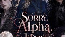 Sorry, Alpha. I Don't Love You Anymore - Full Episode (ENGSUB) | Werewolf Romance, Rejected Luna, Second Chance Revenge