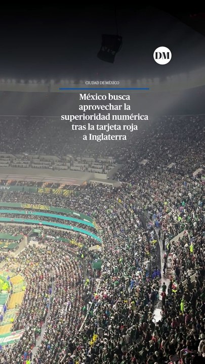 México busca aprovechar la superioridad numérica tras la tarjeta roja a Inglaterra