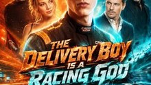 The Delivery Boy Is A Racing God FULL MOVIES ENGLISH SUB