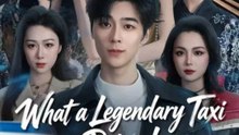 What a legendary taxi driver- Drama Movie English Sub