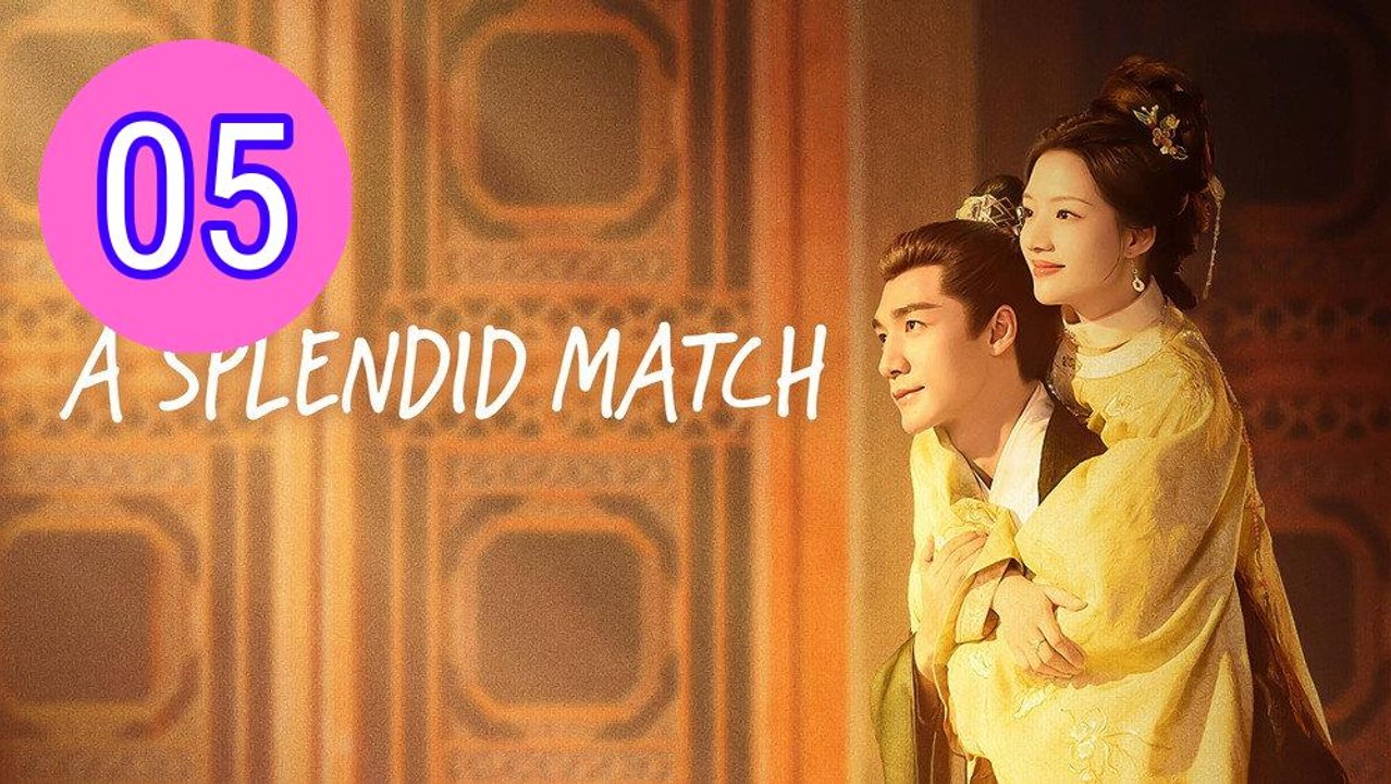 A Splendid Match Episode 5 Engsub