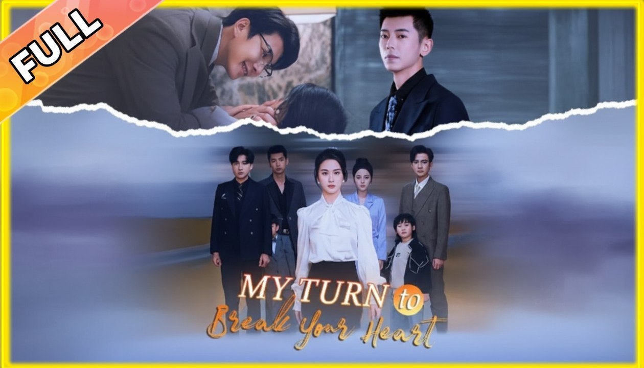 My Turn to Break Your Heart #shortdrama