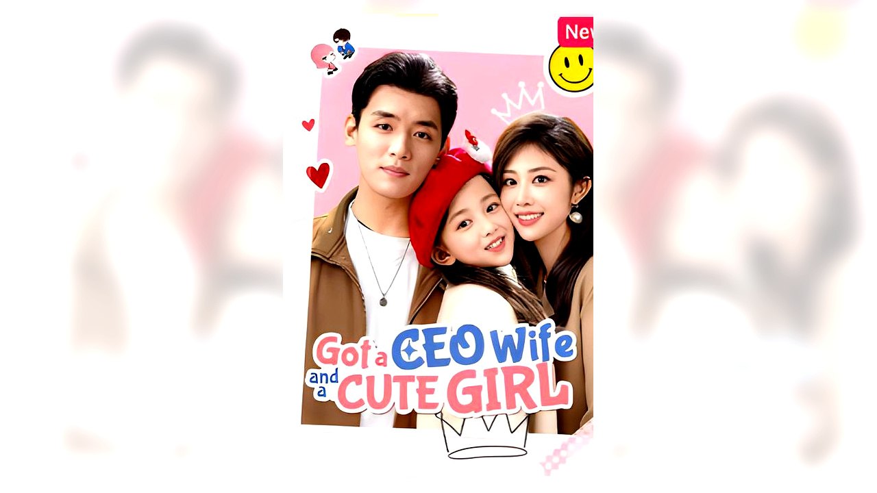 Got A CEO Wife And A Cute Girl | Full Movie Free