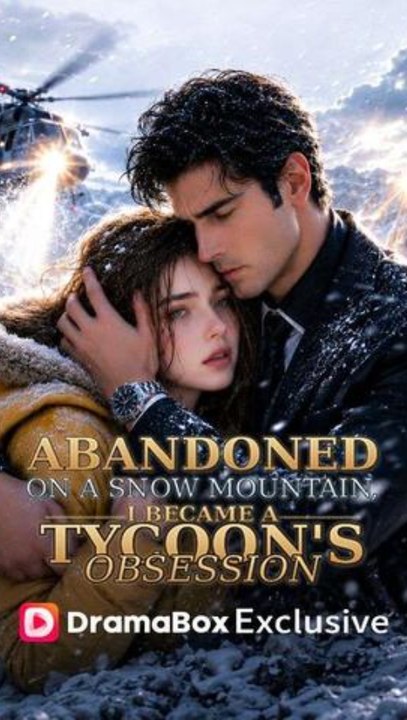 Abandoned on a Snow Mountain, I Became a Tycoon's Obsession EP ENGSUB Billionaire Romance, Survival