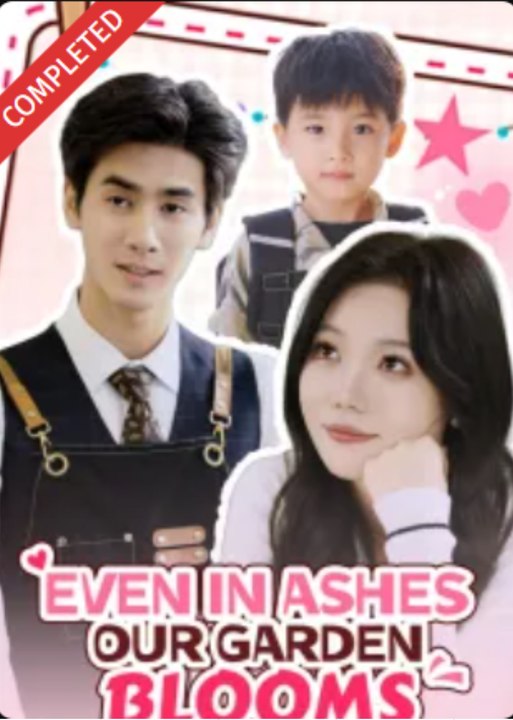Even in Ashes Our Garden Blooms- Full Drama Movie English Sub