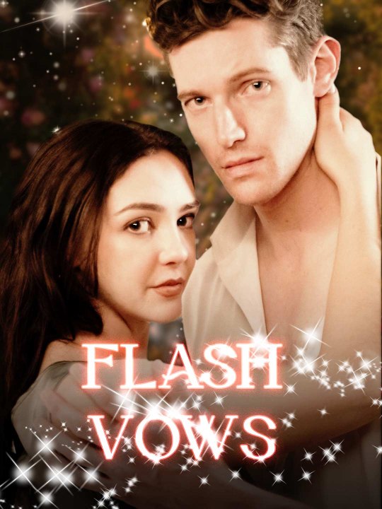 Flash Vows | Short Drama Full HD 1080p