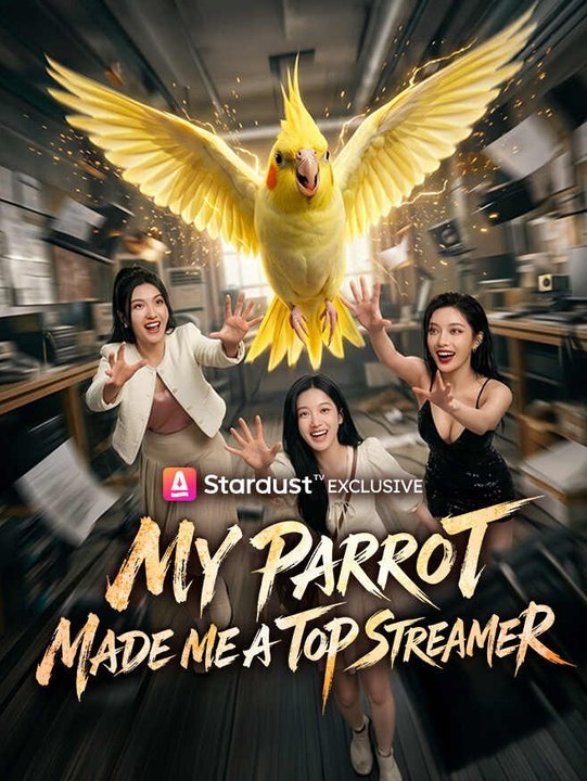 My Parrot Made Me a Top Streamer - Full Series - Short Drama English - Video Dailymotion