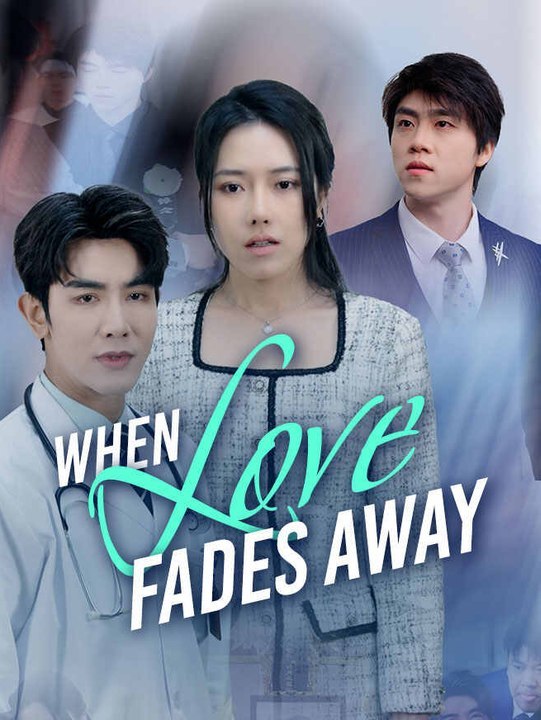 love fades away chinese drama