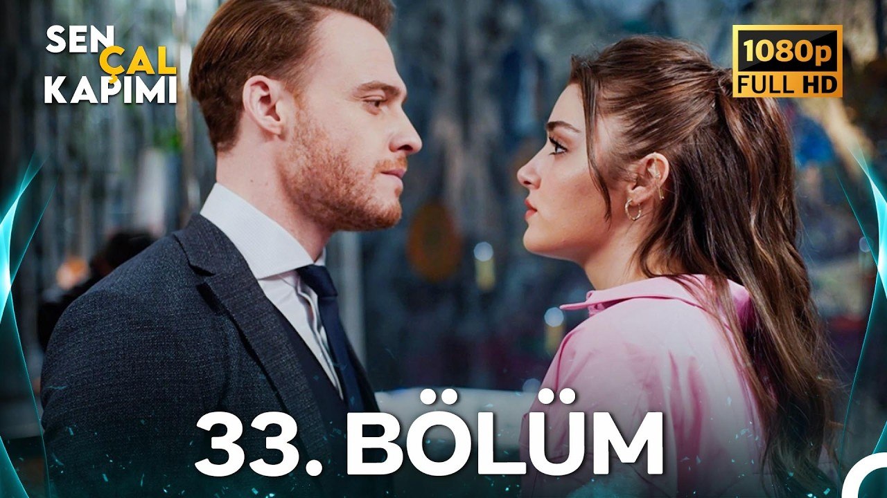 Sen Çal Kapımı 33.Bölüm (Yenilenmiş Görüntü)