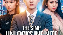 The Simp Unlocks Infinite Wealth | Serie Completa | Short Drama Español