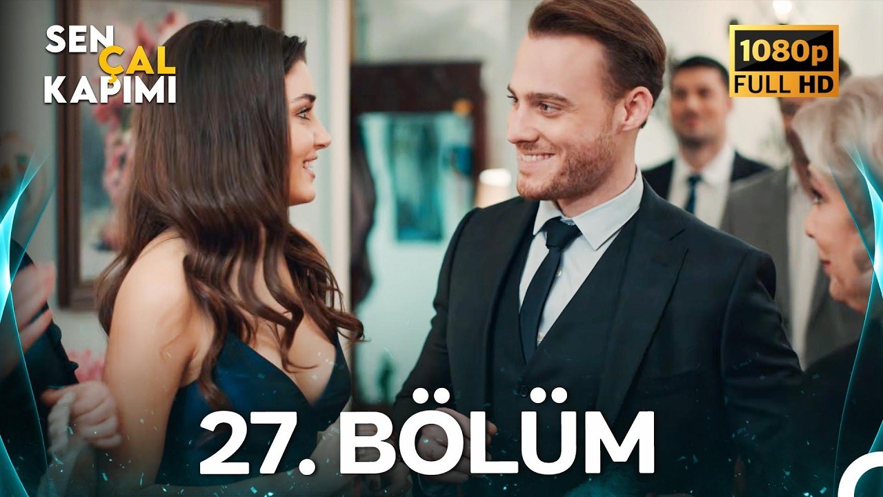 Sen Çal Kapımı 27.Bölüm (Yenilenmiş Görüntü)